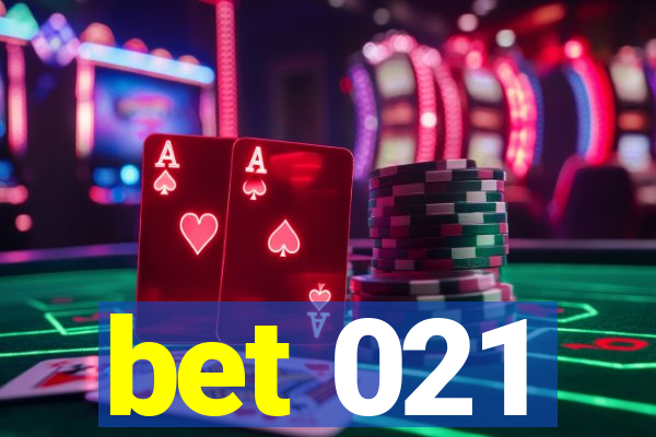 bet 021